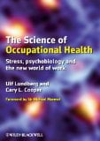 The Science of Occupational Health: Stress, Psychobiology, and the New World of Work