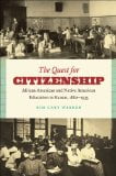 The Quest for Citizenship: African American and Native American Education in Kansas, 1880-1935